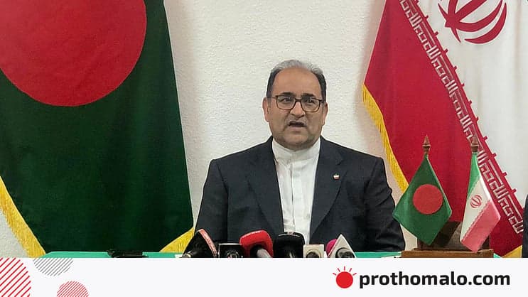 ইরানকে নতজানু করতে বিদেশি শক্তি সন্ত্রাসী গোষ্ঠীকে লেলিয়ে দিয়েছিল : ঢাকায় রাষ্ট্রদূত